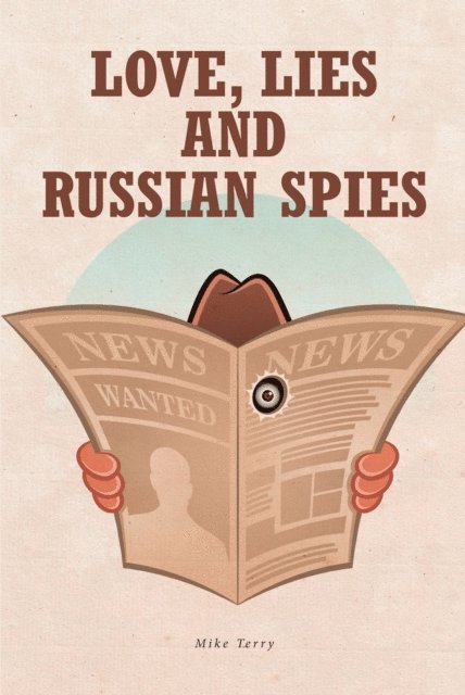 Mike Terry - Love, Lies and Russian Spies, E-bok