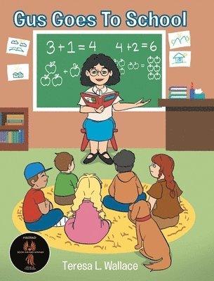 Teresa L Wallace - Gus Goes To School, Inbunden. Tillgänglighet: Lägg i varukorg