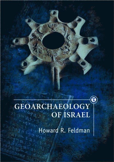 Howard R. Feldman - Geoarchaeology of Israel, E-bok