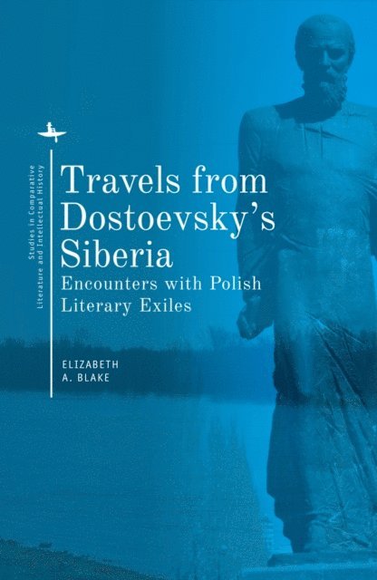 Elizabeth A. Blake - Travels from Dostoevsky's Siberia, E-bok