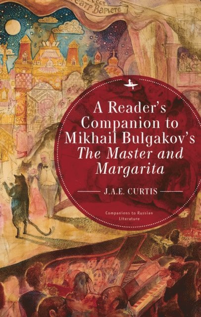 J.A.E. Curtis - Reader's Companion to Mikhail Bulgakov's The Master and Margarita, E-bok