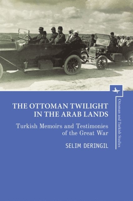 Selim Deringil - Ottoman Twilight in the Arab Lands, E-bok