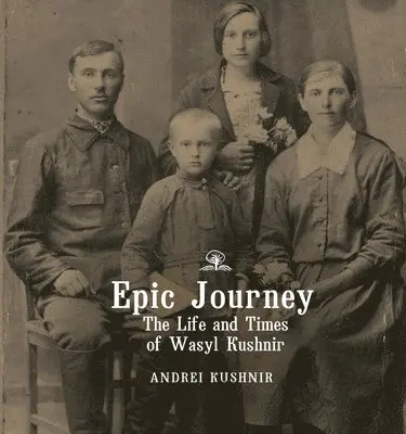 Andrei Kushnir - Epic Journey, Inbunden. Tillgänglighet: Lägg i varukorg
