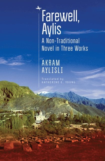 Akram Aylisli - Farewell, Aylis, E-bok