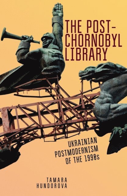 Tamara Hundorova - Post-Chornobyl Library, E-bok