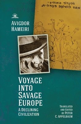 Avigdor Hameiri - Voyage into Savage Europe, Inbunden