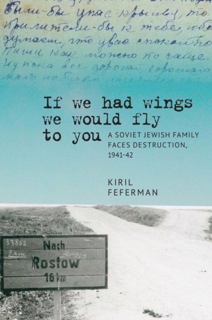 Kiril Feferman - &quote;If we had wings we would fly to you&quote;, E-bok