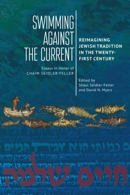 David N. Myers, Shaul Seidler-Feller - Swimming against the Current, E-bok
