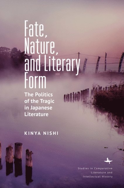 Kinya Nishi - Fate, Nature, and Literary Form, E-bok