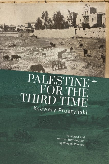 Ksawery Pruszynski - Palestine for the Third Time, E-bok. Tillgänglighet: Lägg i varukorg