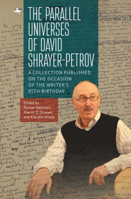 Klavdia Smola, Maxim D. Shrayer, Roman Katsman - Parallel Universes of David Shrayer-Petrov, E-bok