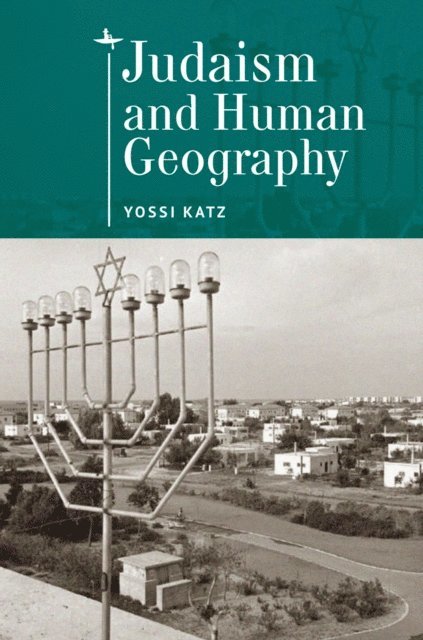 Yossi Katz - Judaism and Human Geography, E-bok