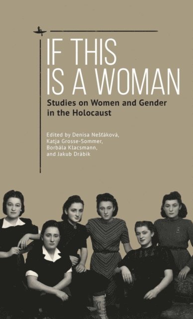 Jakub Drabik, Borbala Klacsmann, Katja Grosse-Sommer, Denisa Nestakova - If This Is a Woman, E-bok