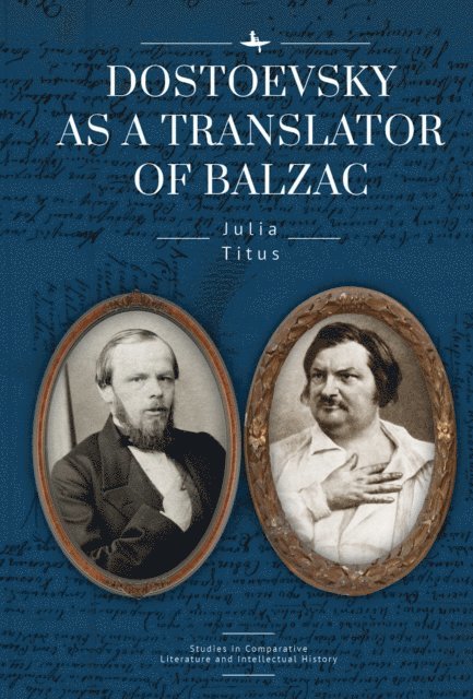 Julia Titus - Dostoevsky as a Translator of Balzac, E-bok
