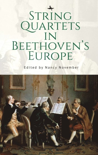 Nancy November - String Quartets in Beethoven's Europe, E-bok