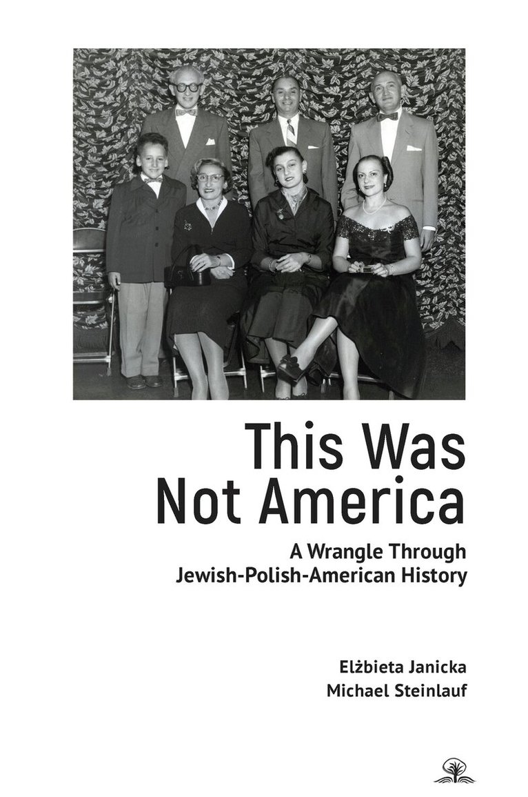 Elbieta Janicka, Michael Steinlauf - This Was Not America, Inbunden