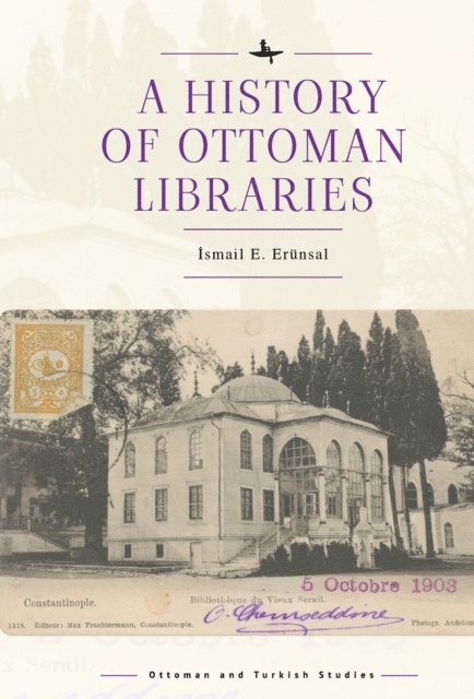 Ismail E. Erunsal - History of Ottoman Libraries, E-bok. Tillgänglighet: Lägg i varukorg