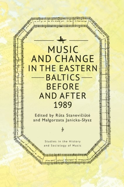 Malgorzata Janicka-Slysz, Ruta Staneviciute - Music and Change in the Eastern Baltics Before and After 1989, E-bok