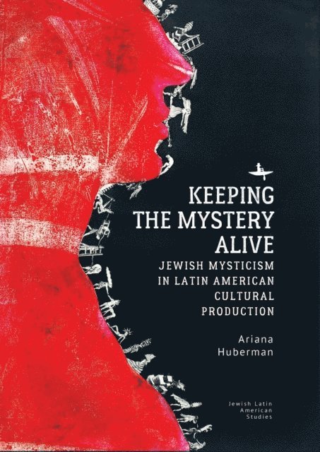 Ariana Huberman - Keeping the Mystery Alive, E-bok