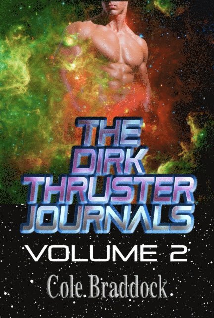 Cole Braddock - Dirk Thruster Journals Volume 2, E-bok