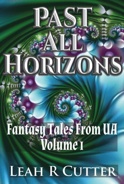 Leah R Cutter - Past All Horizons, E-bok