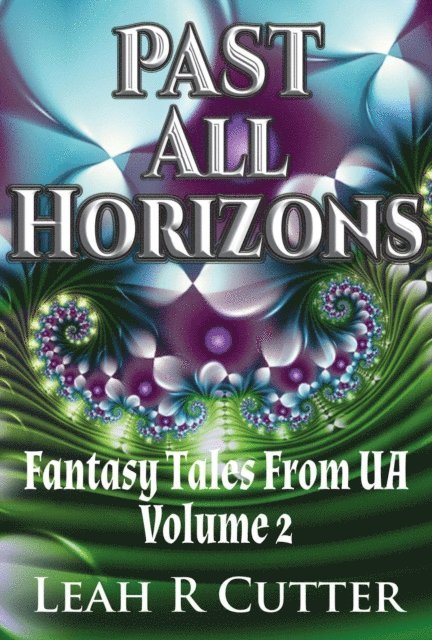 Leah R Cutter - Past All Horizons, E-bok