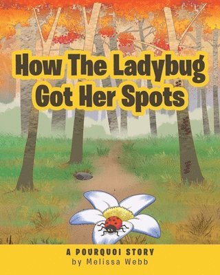 Melissa Webb - How The Ladybug Got Her Spots, Häftad