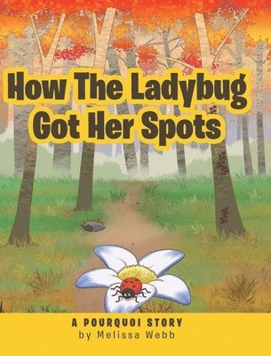 Melissa Webb - How The Ladybug Got Her Spots, Inbunden