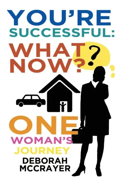 Deborah McCrayer - You're Successful: What Now?, E-bok. Tillgänglighet: Lägg i varukorg
