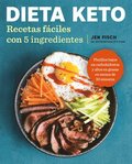 Dieta Keto: Recetas Fáciles Con 5 Ingredientes / The Easy 5-Ingredient Ketogenic Diet Cookbook