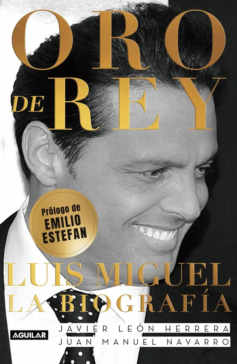Javier Leon Herrera, Juan Manuel Navarro Salinas - Oro de Rey. Luis Miguel, la biografía / King's Gold. Luis Miguel, the biography, Häftad. Tillgänglighet: Lägg i varukorg