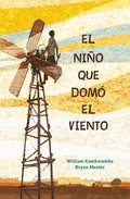 El Ni�o Que Dom� El Viento / The Boy Who Harnessed the Wind