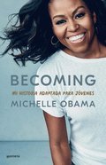 Becoming. Mi Historia Adaptada Para Jvenes / Becoming: Adapted for Young Readers