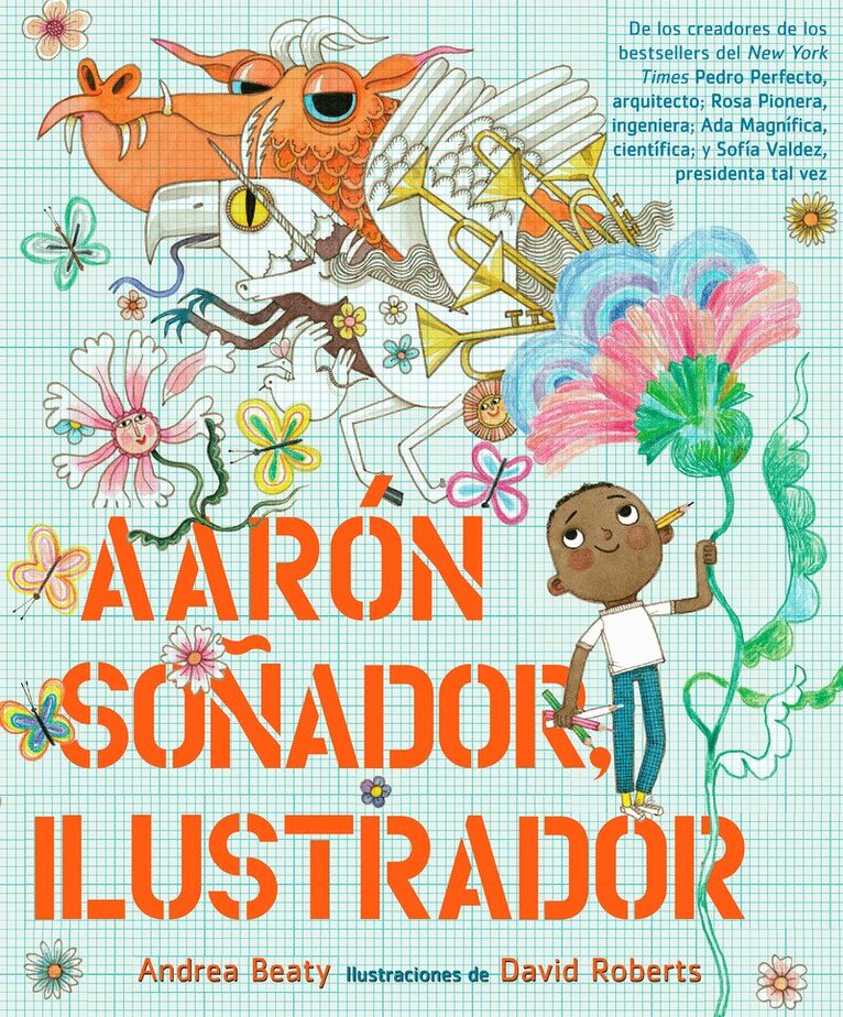 Andrea Beaty - Aarón Soñador, ilustrador / Aaron Slater, Illustrator, Inbunden
