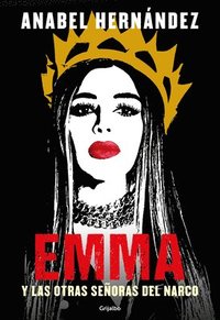 Emma Y Las Otras Seoras del Narco / Emma and Other Narco Women