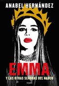 Emma Y Las Otras Se�oras del Narco / Emma and Other Narco Women