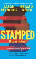 Stamped (Para Nios): El Racismo, El Antirracismo Y T / Stamped (for Kids) Raci Sm, Antiracism, and You