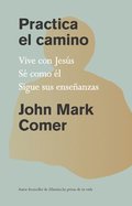 Practica El Camino: Vive Con Jess / Practicing the Way