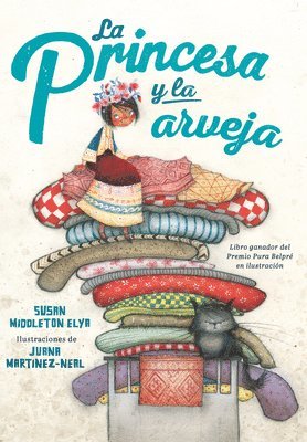 Susan Middleton Elya - La Princesa Y La Arveja / La Princesa and the Pea, Inbunden