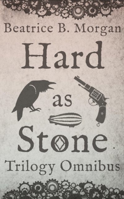 Beatrice B. Morgan - Hard as Stone Trilogy Omnibus, E-bok