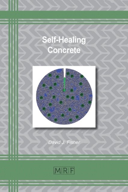 David J. Fisher - Self-Healing Concrete, E-bok