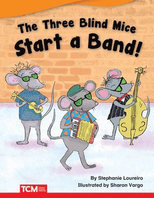 Stephanie Loureiro - The Three Blind Mice Start a Band!, Häftad