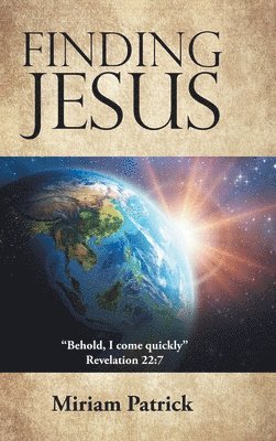 Miriam Patrick - Finding Jesus, Inbunden