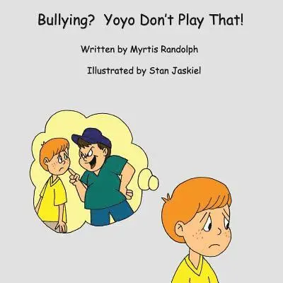 Myrtis Randolph - Bullying? Yoyo Don't Play That!, Häftad. Tillgänglighet: Lägg i varukorg