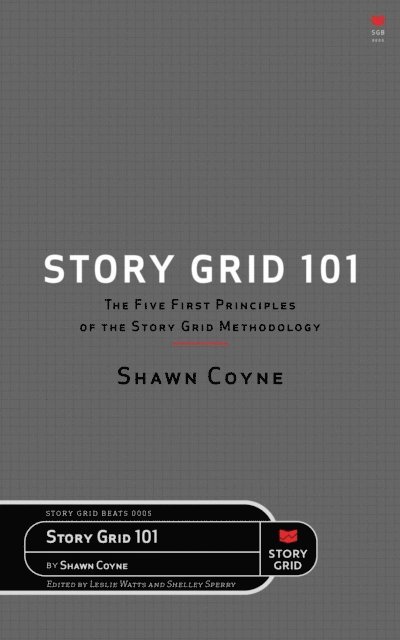 Shawn Coyne, Shelley Sperry, Leslie Watts - Story Grid 101, E-bok