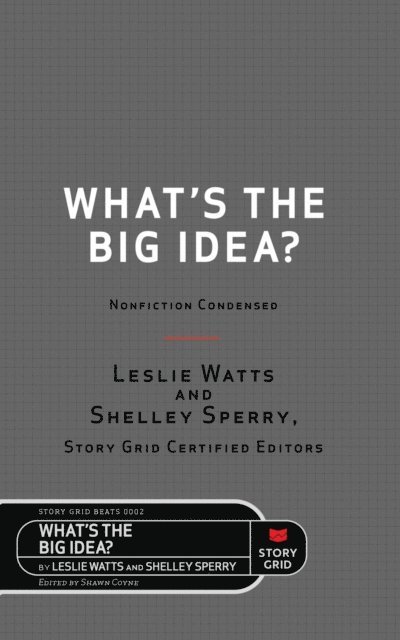 Shelley Sperry, Leslie Watts, Shawn Coyne - What's the Big Idea?, E-bok
