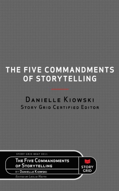 Danielle Kiowski, Leslie Watts - Five Commandments of Storytelling, E-bok