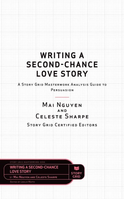 Mai Nguyen, Celeste Sharpe, Leslie Watts - Writing a Second-Chance Love Story, E-bok