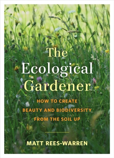 Matt Rees-Warren - Ecological Gardener, E-bok