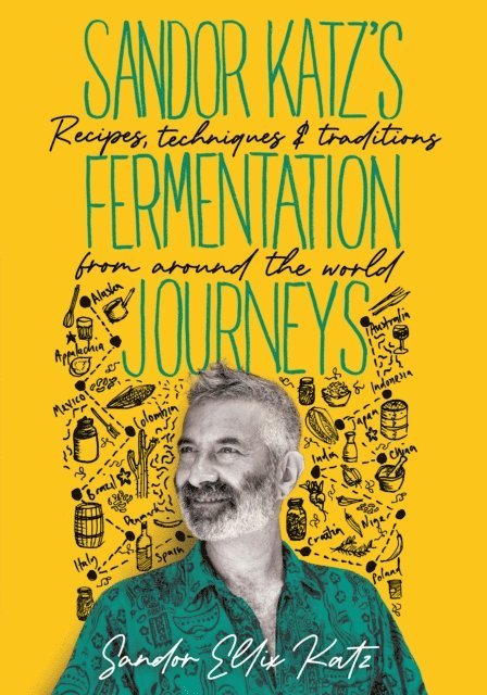Sandor Ellix Katz - Sandor Katz's Fermentation Journeys, E-bok